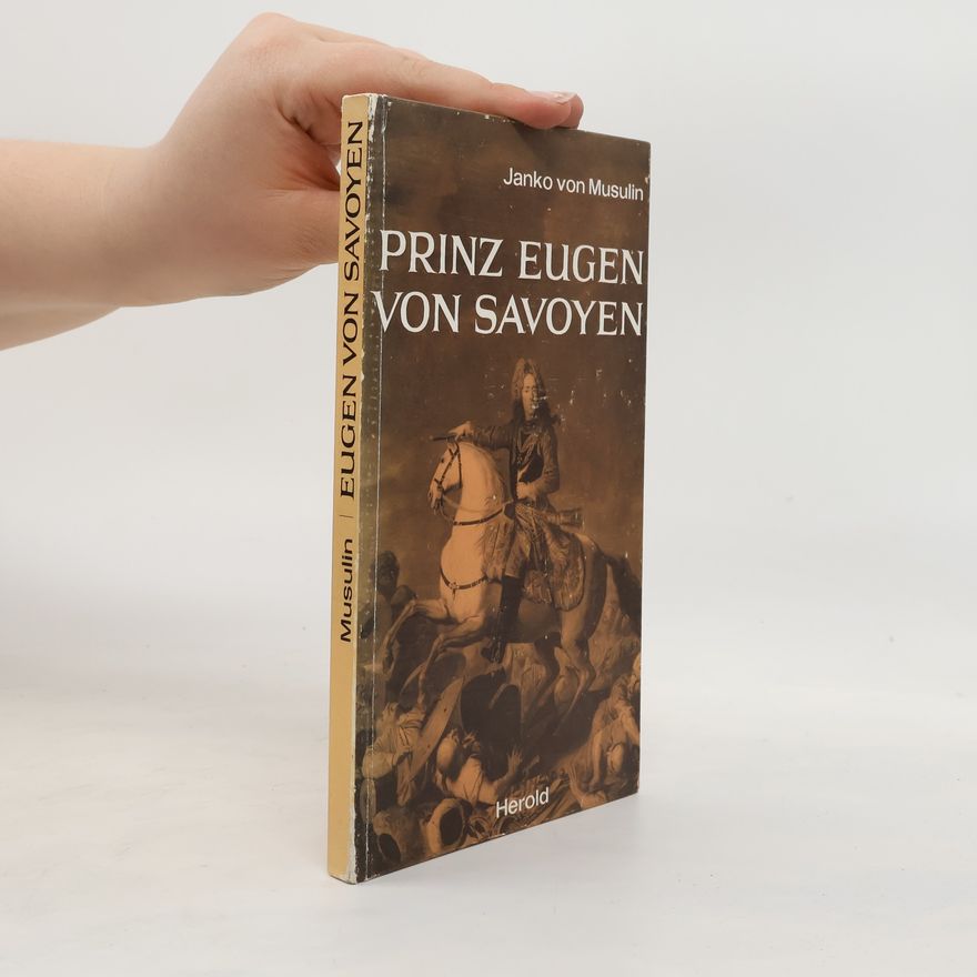 Janko von Musulin Prinz Eugen von Savoyen