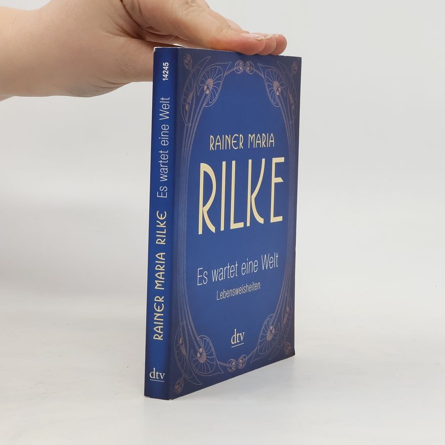 Rainer Maria Rilke Es wartet eine Welt