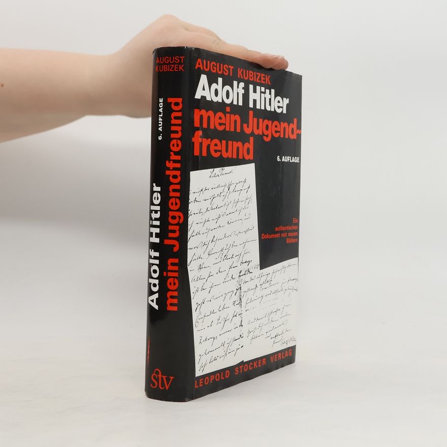 August Kubizek Adolf Hitler, mein Jugendfreund