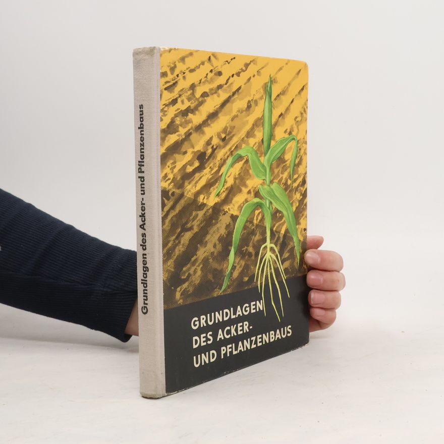 Autorenkollektiv Grundlagen des Acker und Pflanzenbaus