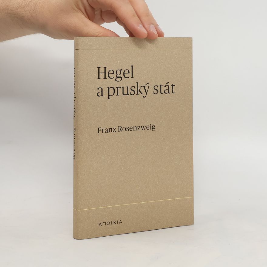 Franz Rosenzweig Hegel a pruský stát