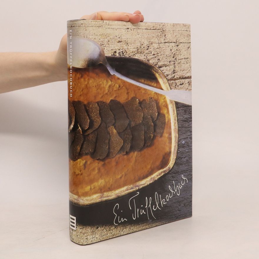 Rafaella Schnell Ein Trüffelkochbuch