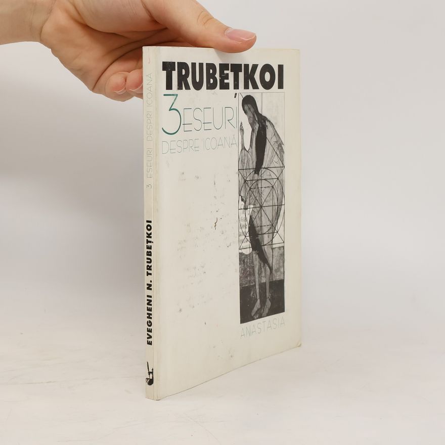 Evgheni N. Trubetkoi 3 eseuri despre icoana