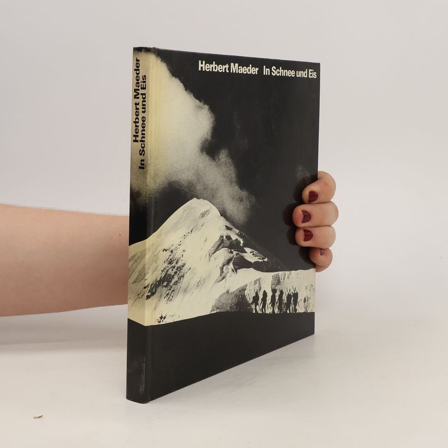 Herbert Maeder In Eis und Schnee