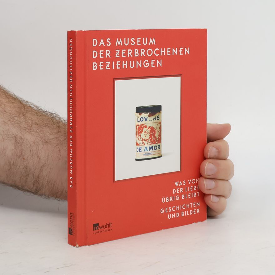 Olinka Vis tica Das Museum der zerbrochenen Beziehungen