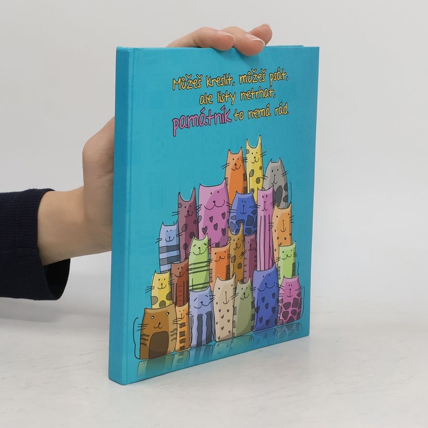 Collectif d'auteurs Můžeš kreslit, můžeš psát, ale listy netrhat, památník to nemá rád