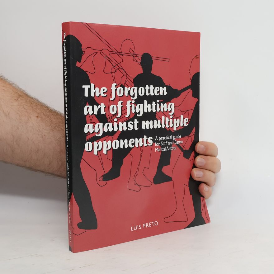 Luis Preto The Forgotten Art of Fighting Against Multiple Opponents