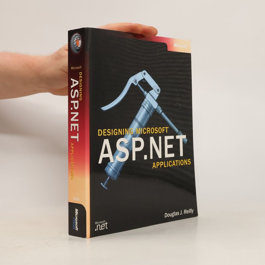 Douglas J. Reilly Designing Microsoft ASP.NET Applications