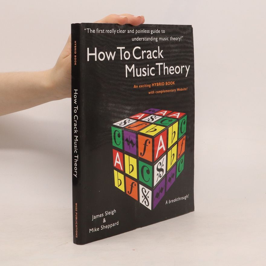James Sleigh How to Crack Music Theory