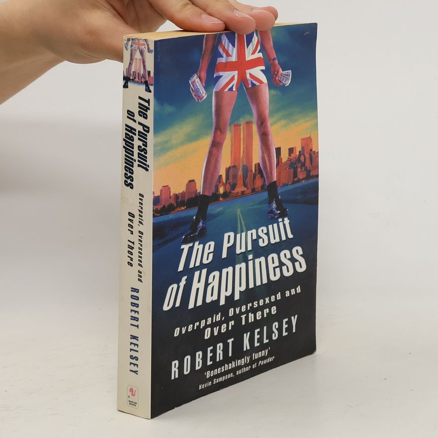 Robert Kelsey The Pursuit of Happiness