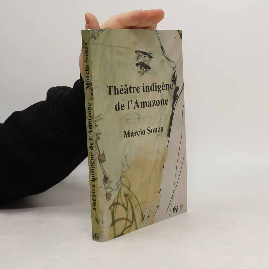 Márcio Souza Théâtre indigène de l'Amazone