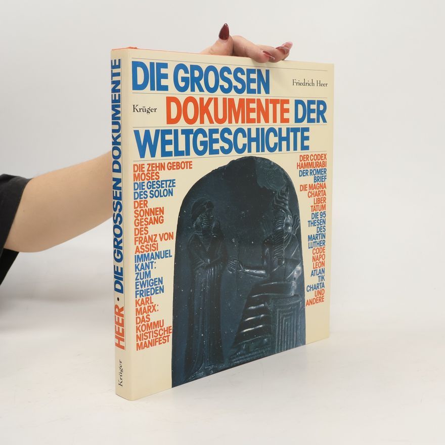 Friedrich Heer Die grossen Dokumente der Weltgeschichte