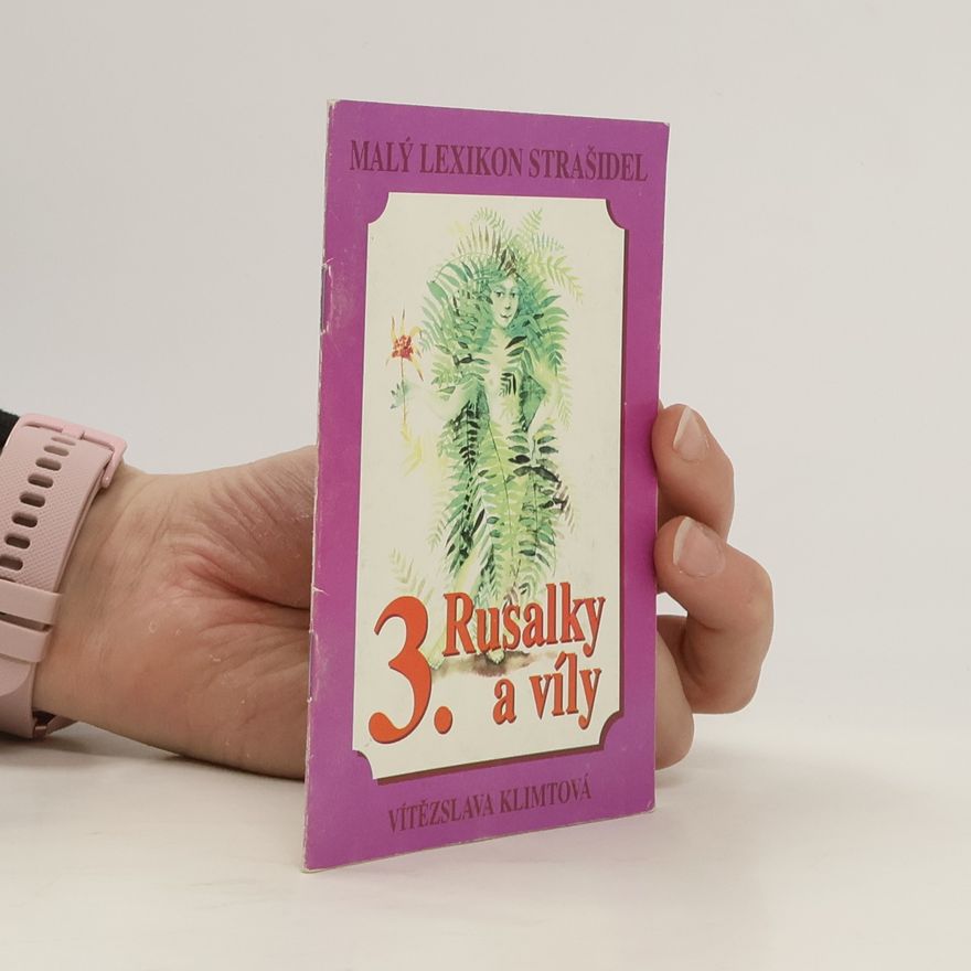 Vítězslava Klimtová Malý lexikon strašidel. 3., Rusalky a víly