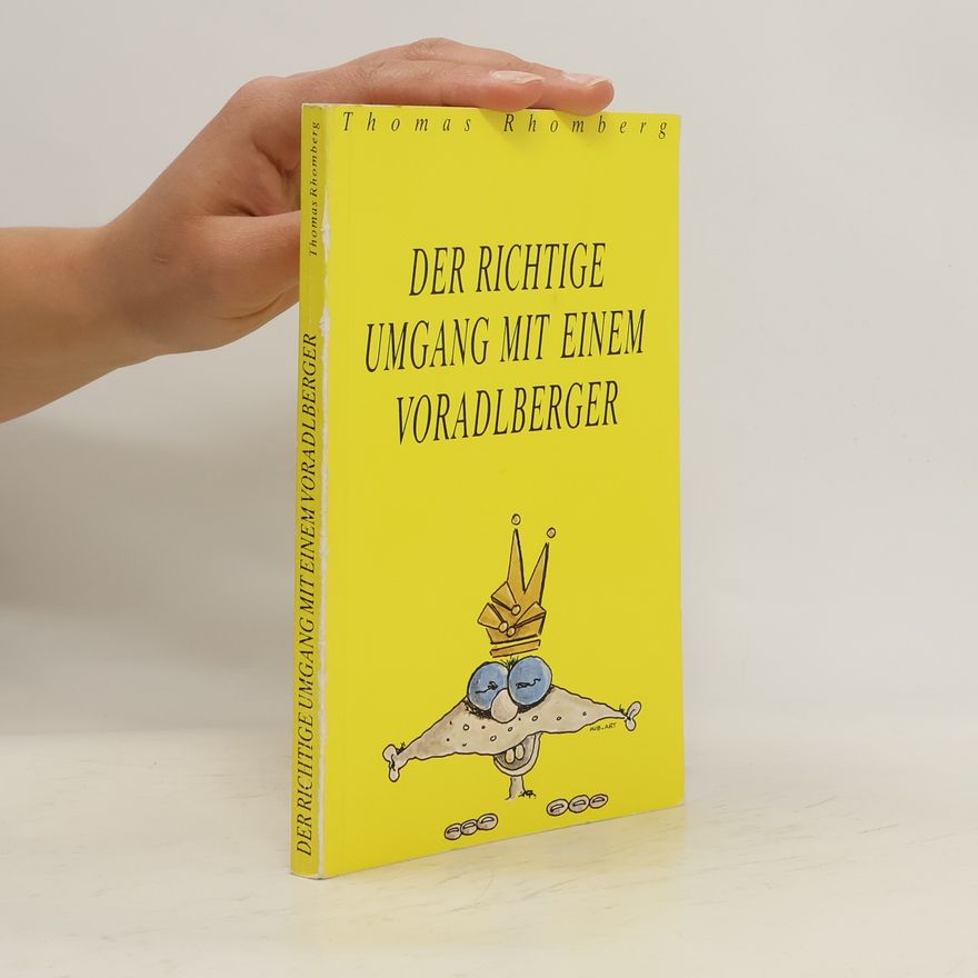 Thomas Rhomberg Der richtige Umgang mit einem Voradlberger