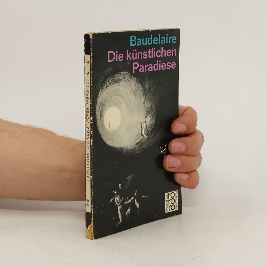 Charles Baudelaire Die künstlichen Paradiese