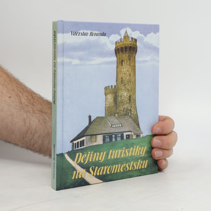 Vítězslav Koranda Dějiny turistiky na Staroměstsku
