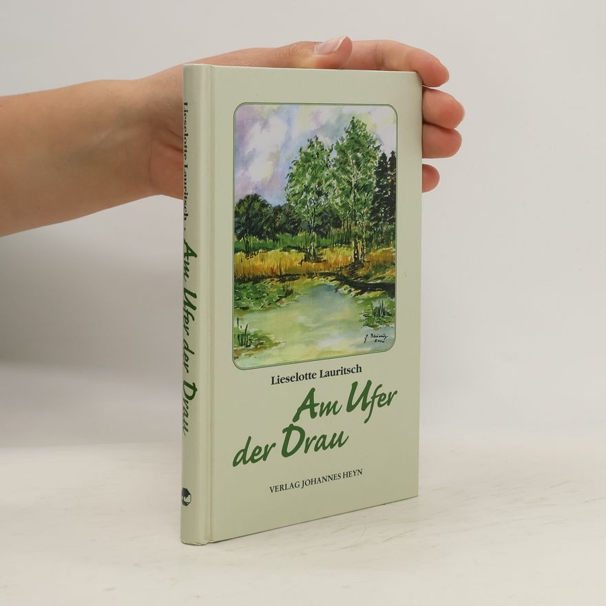 Lieselotte Lauritsch Am Ufer der Drau