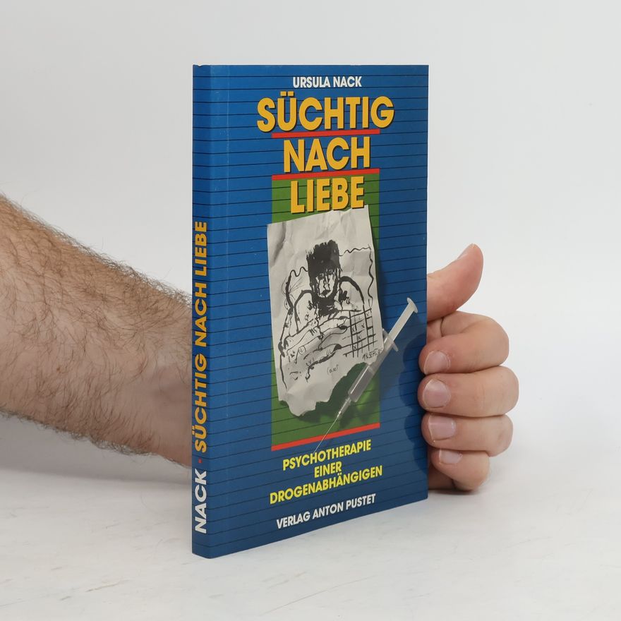 Ursula Nack Süchtig nach Liebe