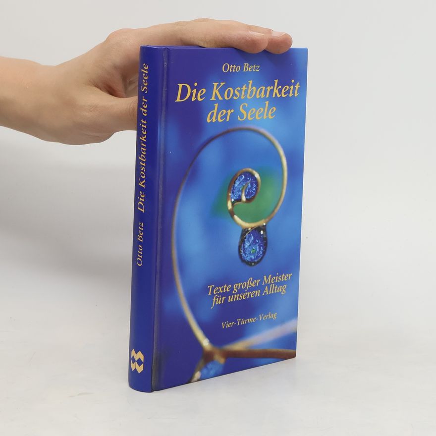 Otto Betz Die Kostbarkeit der Seele