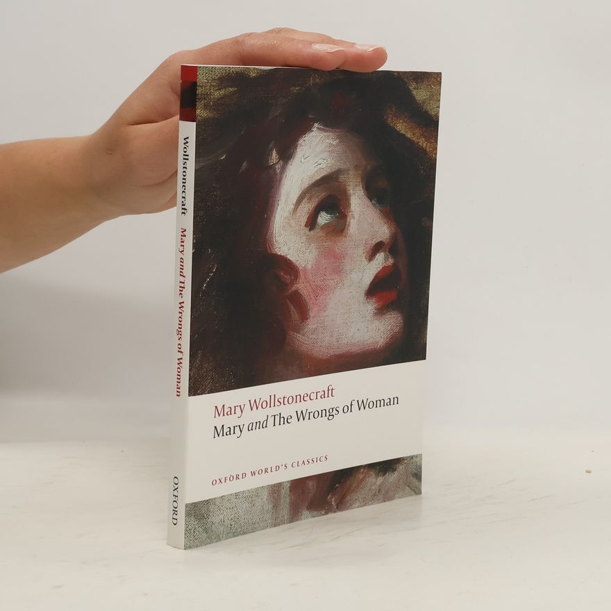 Mary Wollstonecraft Mary and The Wrongs of Woman