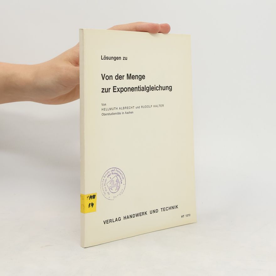 Rudolf Halter Lösungen zu Von der Menge zur Exponentialgleichung