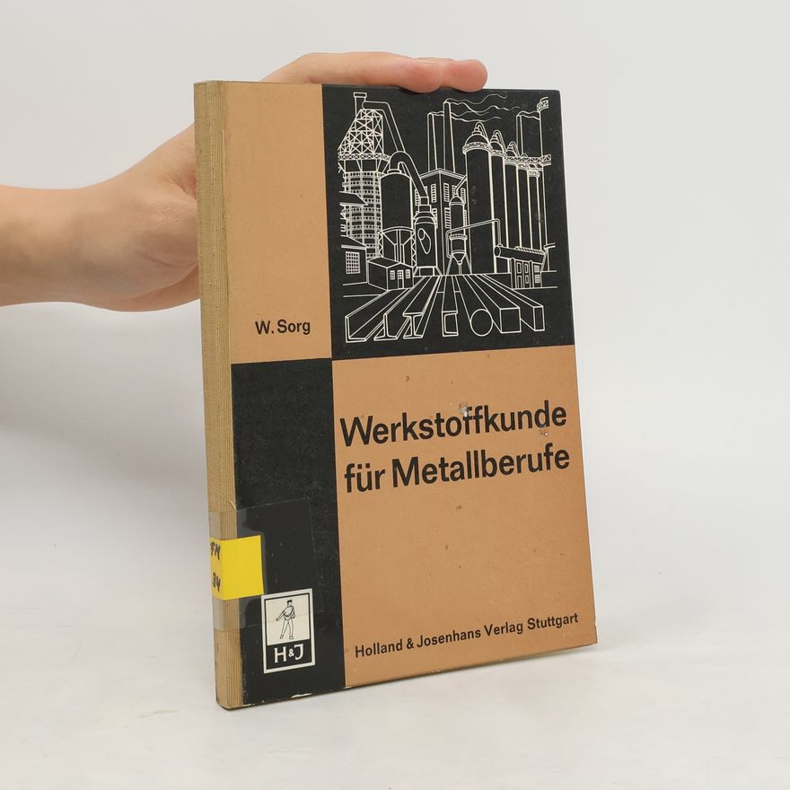 W. Sorg Werkstoffkunde für Metallberufe