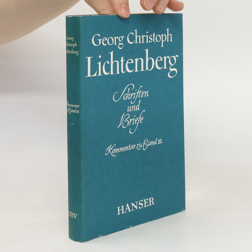 Georg Christoph Lichtenberg Schriften und Briefe. Kommentar zu Band III