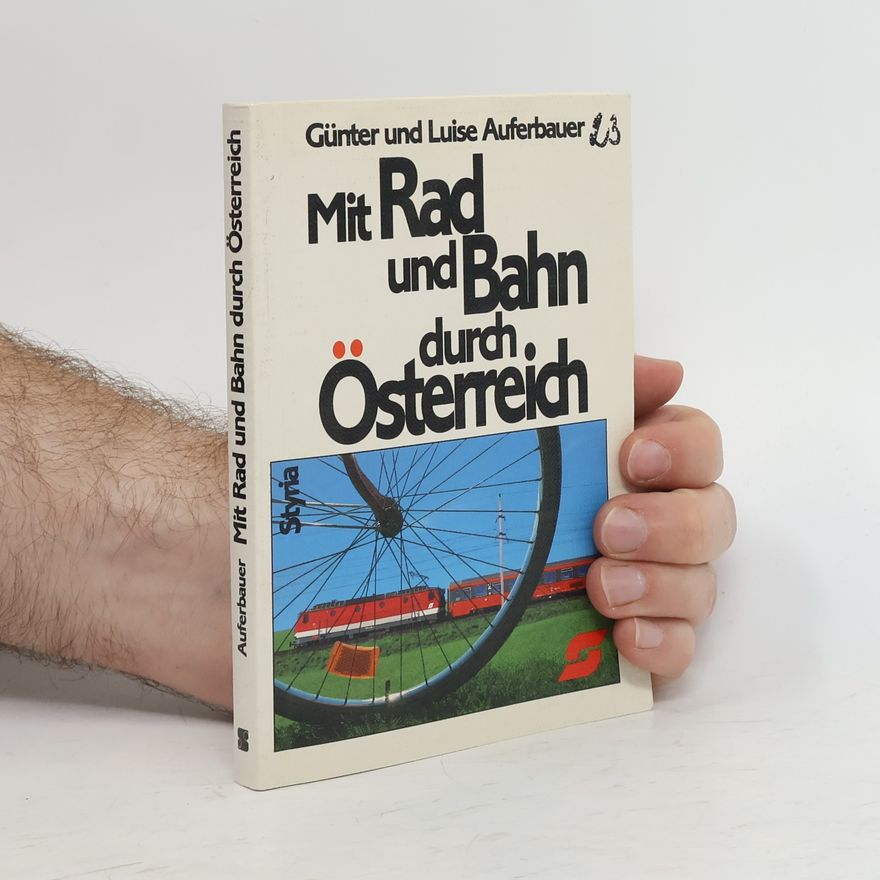 Günter Auferbauer Mit Rad und Bahn durch Österreich