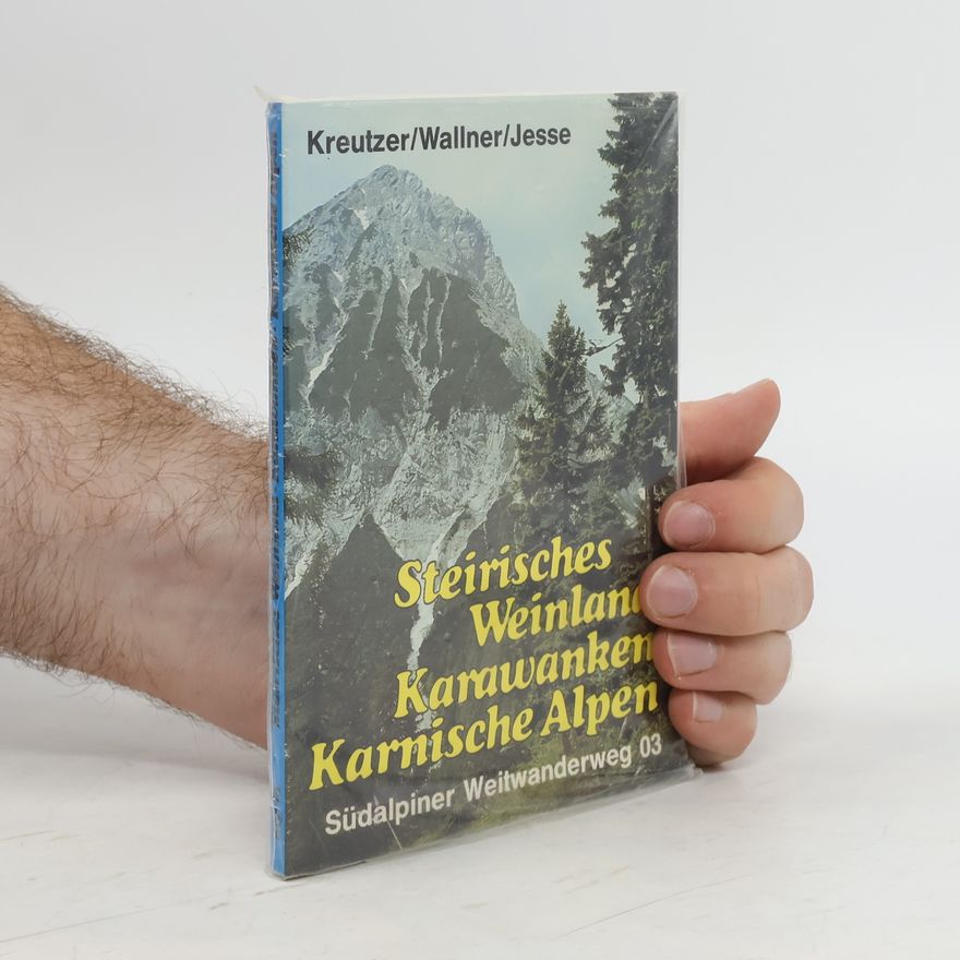 Ernst Kreutzer Steirisches Weinland, Karawanken, Karnische Alpen