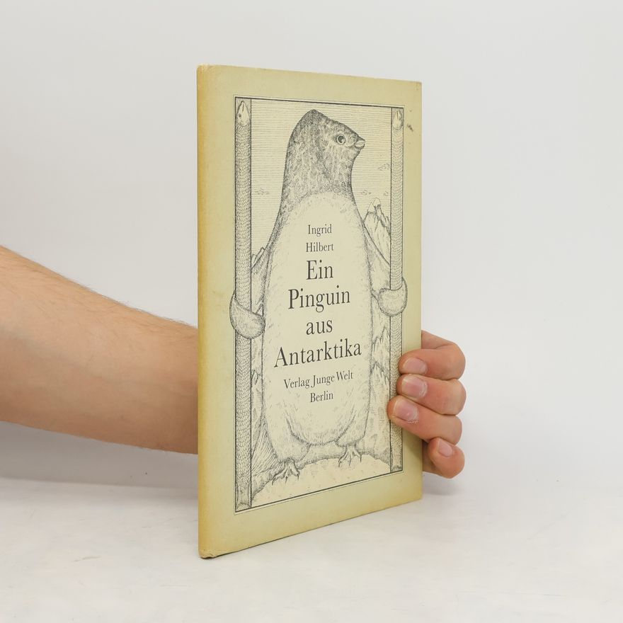 Ingrid Hilbert Ein Pinguin aus Antarktika