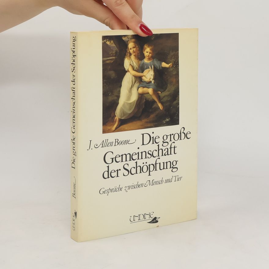John Allen Boone Die grosse Gemeinschaft der Schöpfung