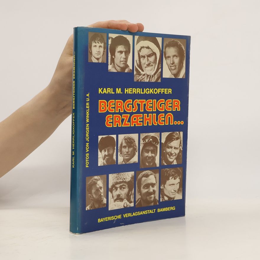Dr. Karl M. Herrligkoffer Bergsteiger erzählen ...