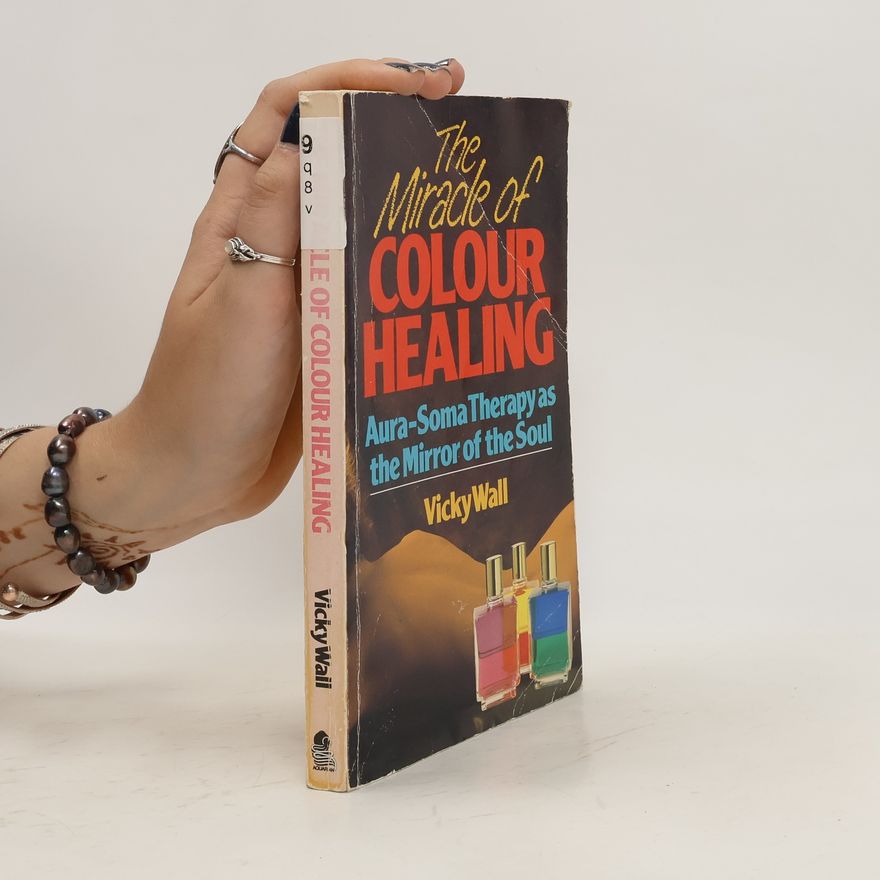 Vicky Wall The Miracle of Colour Healing