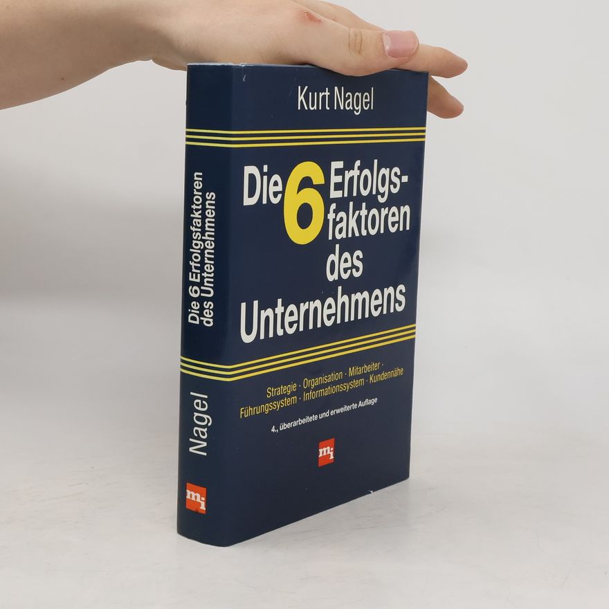 Kurt Nagel Die 6 Erfolgsfaktoren des Unternehmens