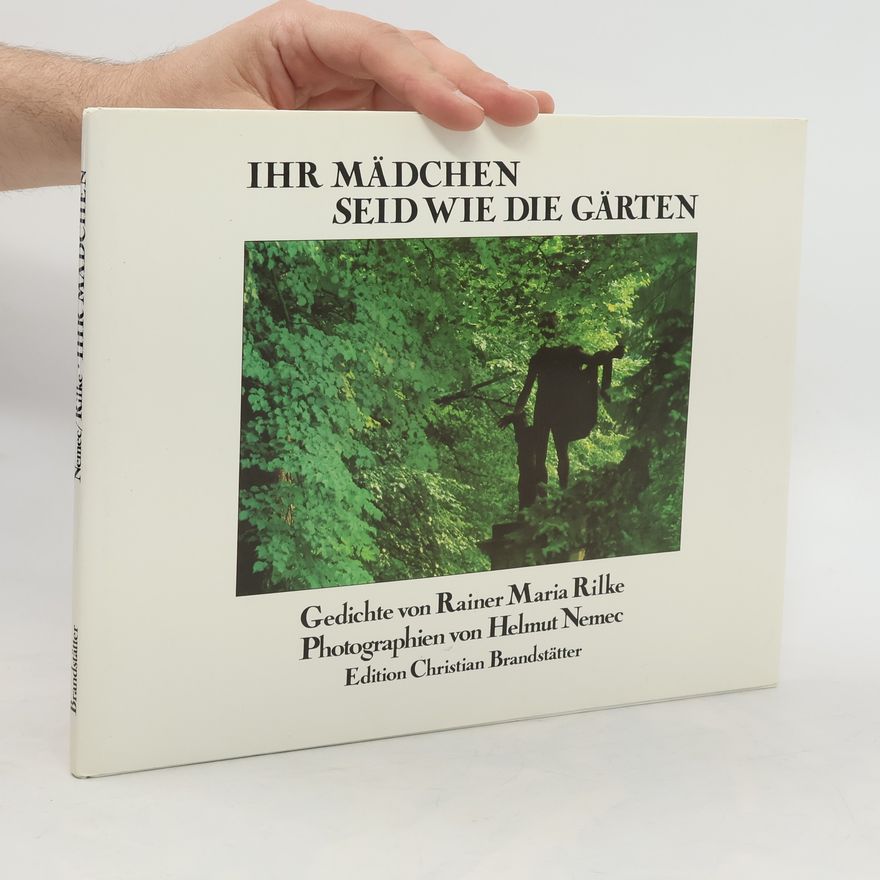Helmut Nemec Ihr Mädchen seid wie die Gärten : Gedichte