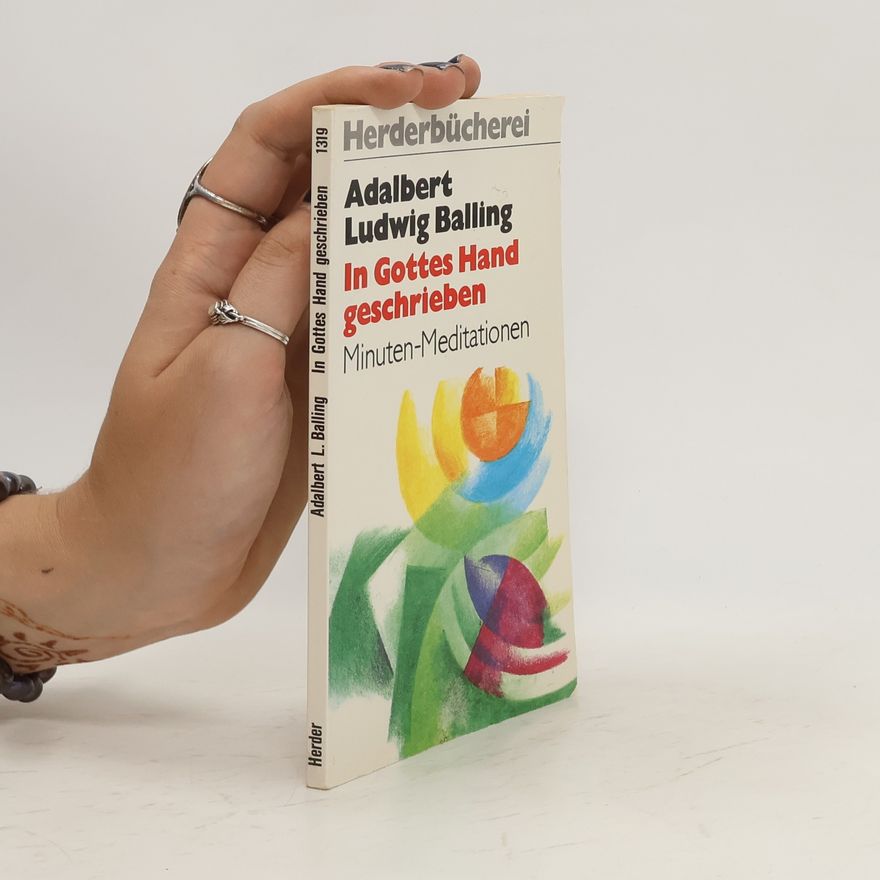 Adalbert Ludwig Balling In Gottes Hand geschrieben