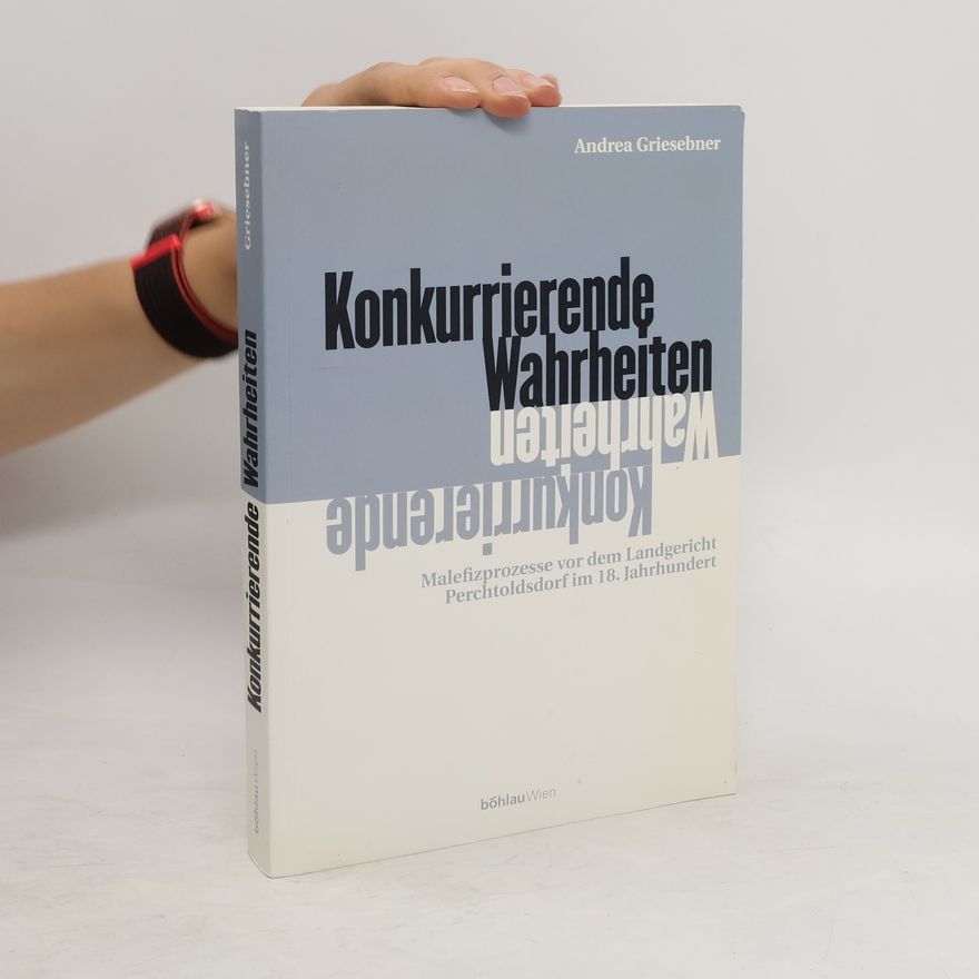 Andrea Griesebner Konkurrierende Wahrheiten