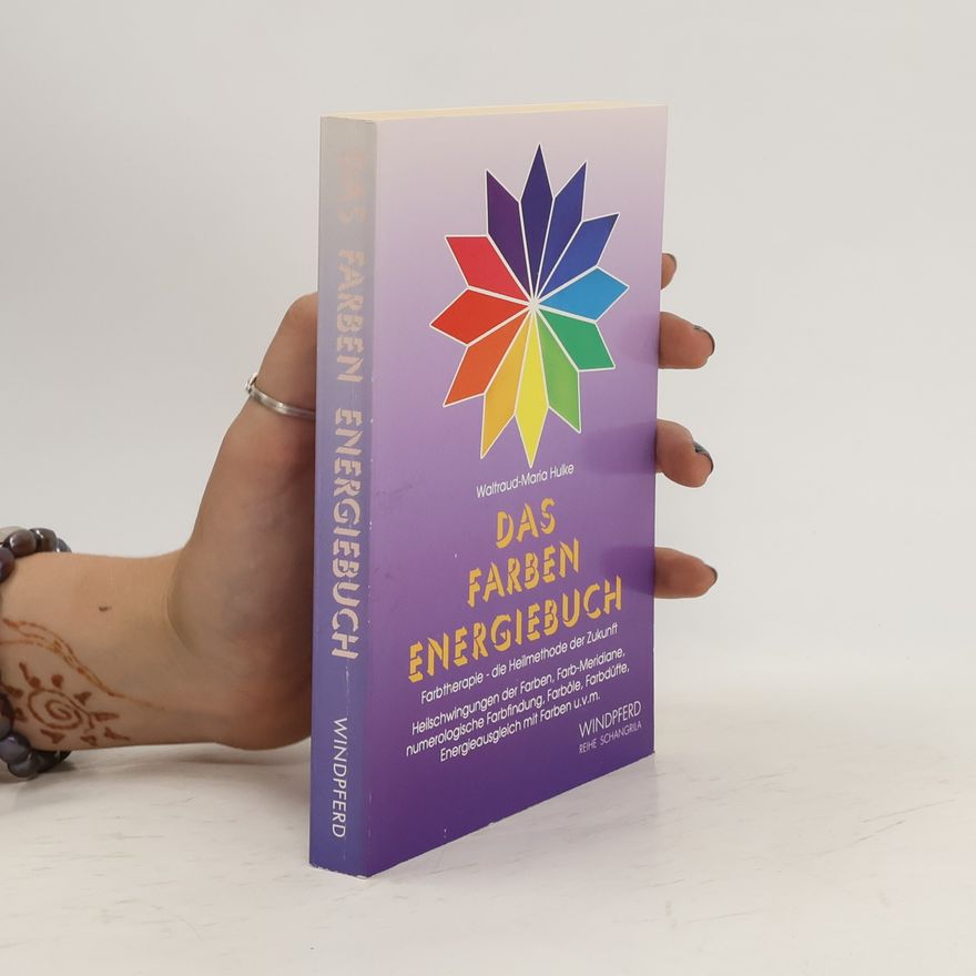 Waltraud-Maria Hulke Das Farben-Energiebuch
