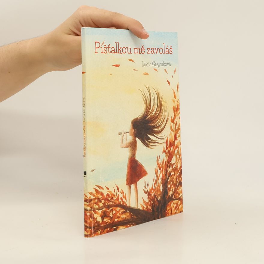 Lucia Grejtáková Píšťalkou mě zavoláš