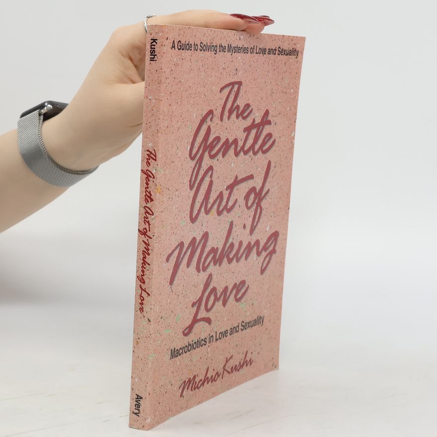 Michio Kushi The Gentle Art of Making Love