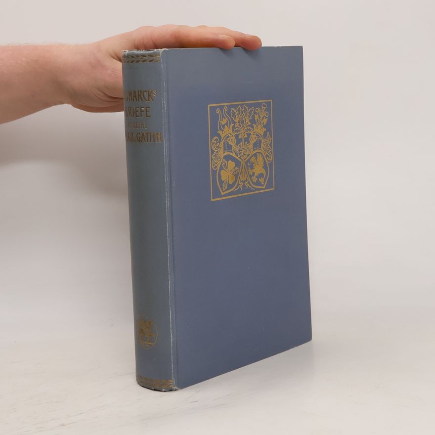 Autorenkollektiv Fürst Bismarcks Briefe an seine Braut und Gattin