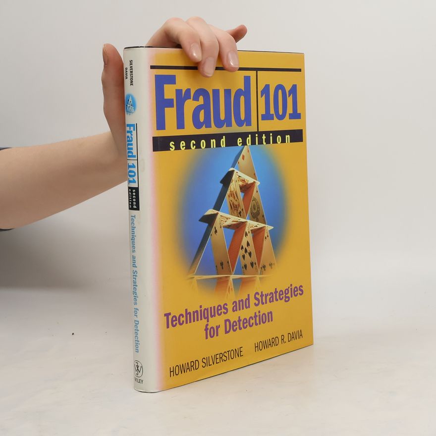 Howard Silverstone Fraud 101 : techniques and strategies for detection