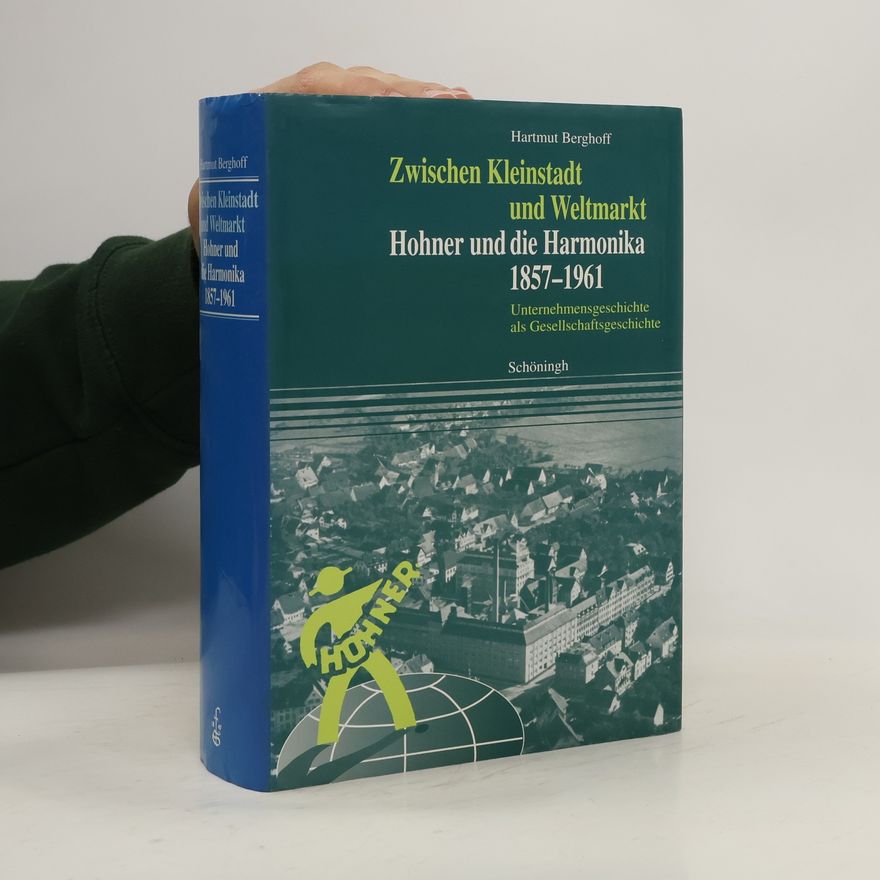 Hartmut Berghoff Zwischen Kleinstadt und Weltmarkt