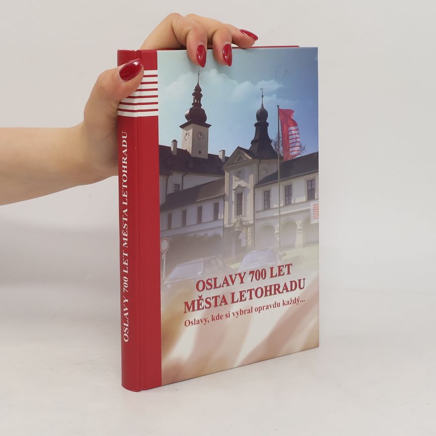 Kolektiv autorů Oslavy 700 let města Letohradu