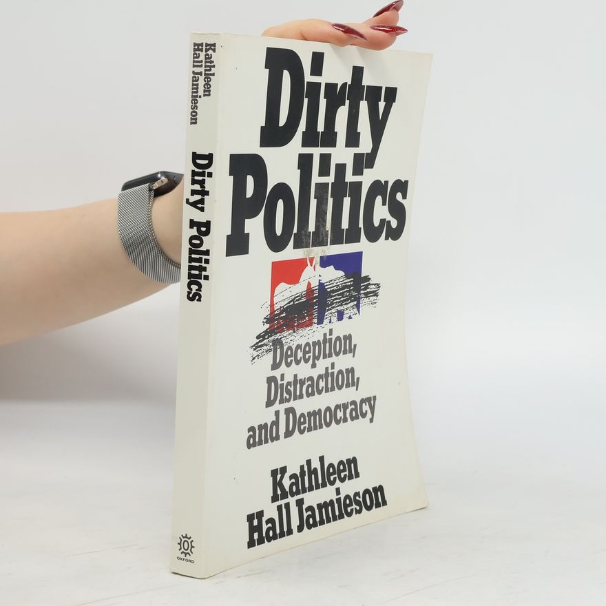 Kathleen Hall Jamieson Dirty Politics