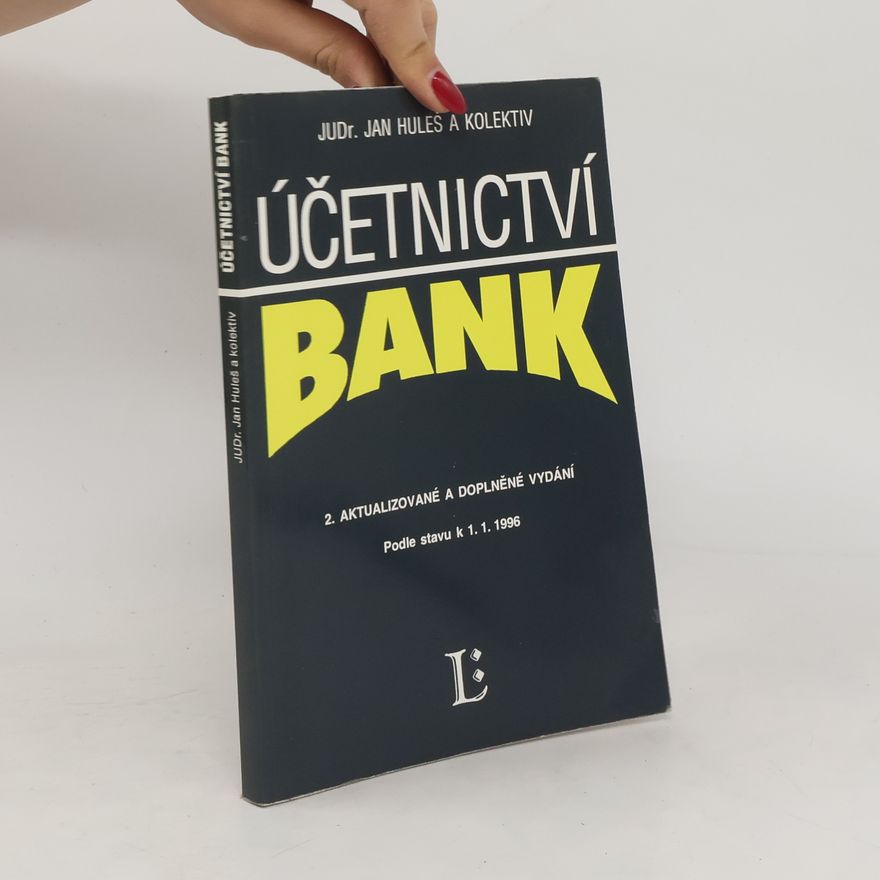 Jan Huleš Účetnictví bank : podle stavu k 1.1.1996
