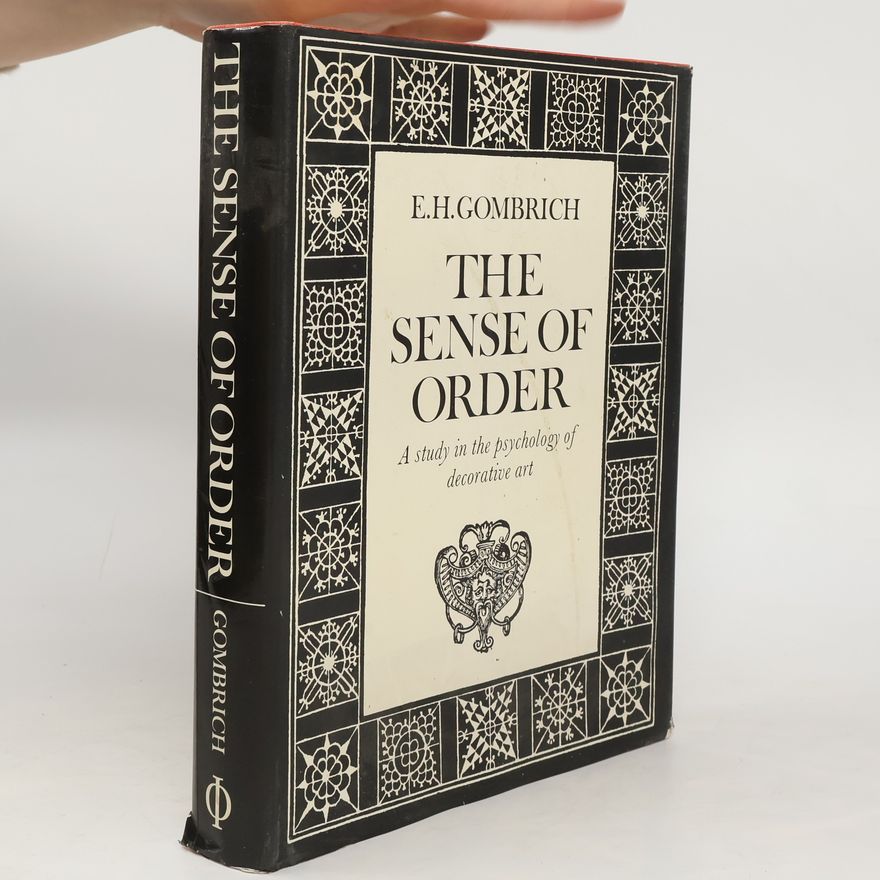 Ernst Hans Gombrich The Sense of Order