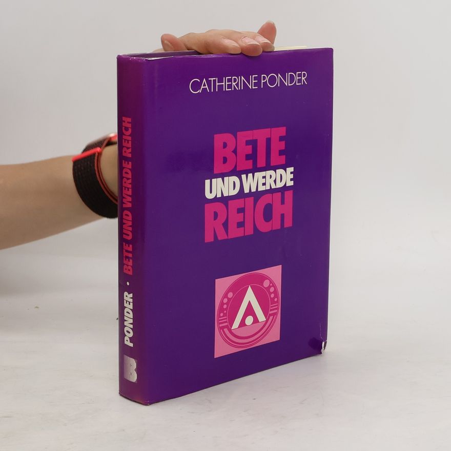 Catherine Ponder Bete und werde reich