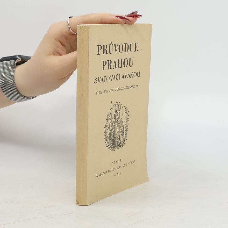 Vilém Bitnar Průvodce Prahou svatováclavskou k milleniu státu československého