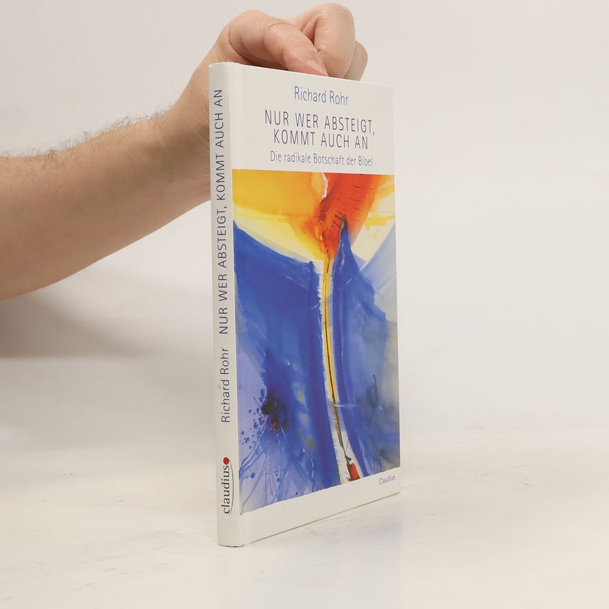 Richard Rohr Nur wer absteigt, kommt auch an